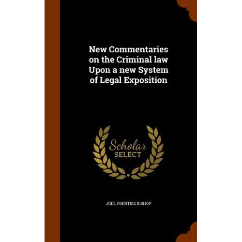 New Commentaries on the Criminal law Upon a new System of Legal Exposition - Hardcover