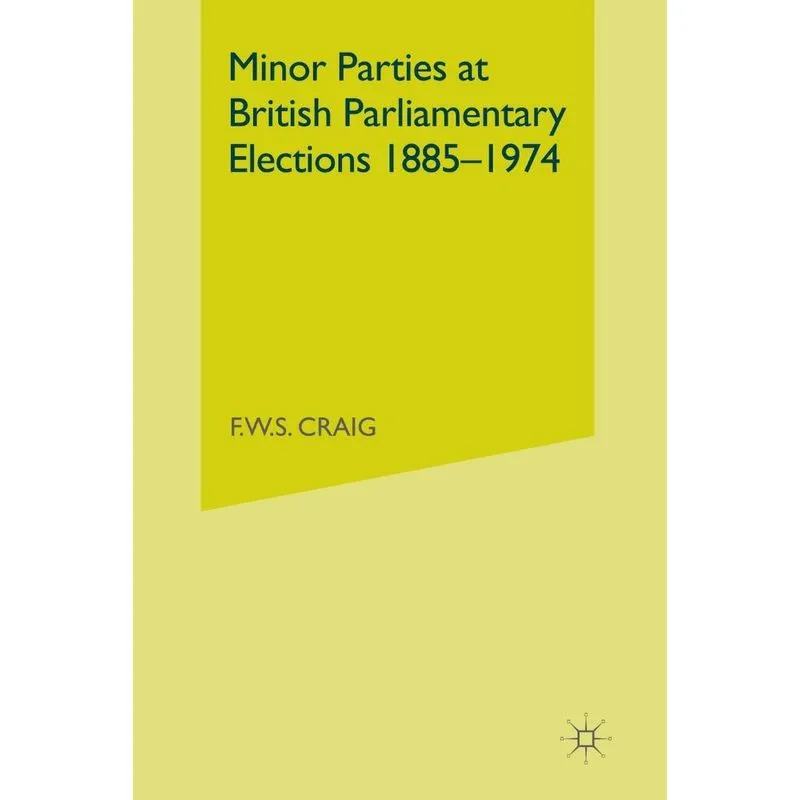 Minor Parties at British Parliamentary Elections 1885-1974