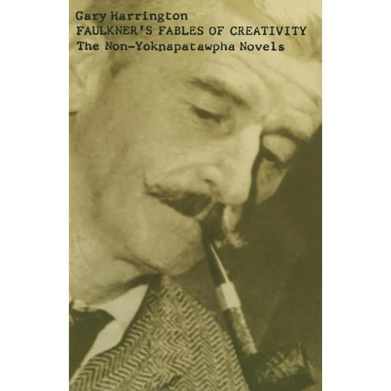 Faulkners Fables of Creativity