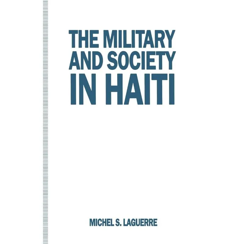 The Military and Society in Haiti