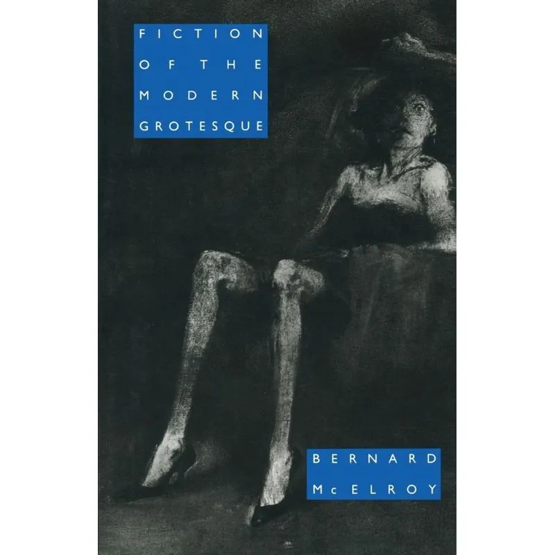 Fiction of the Modern Grotesque