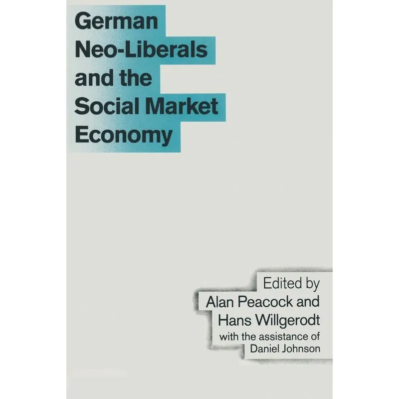 German Neo-Liberals and the Social Market Economy