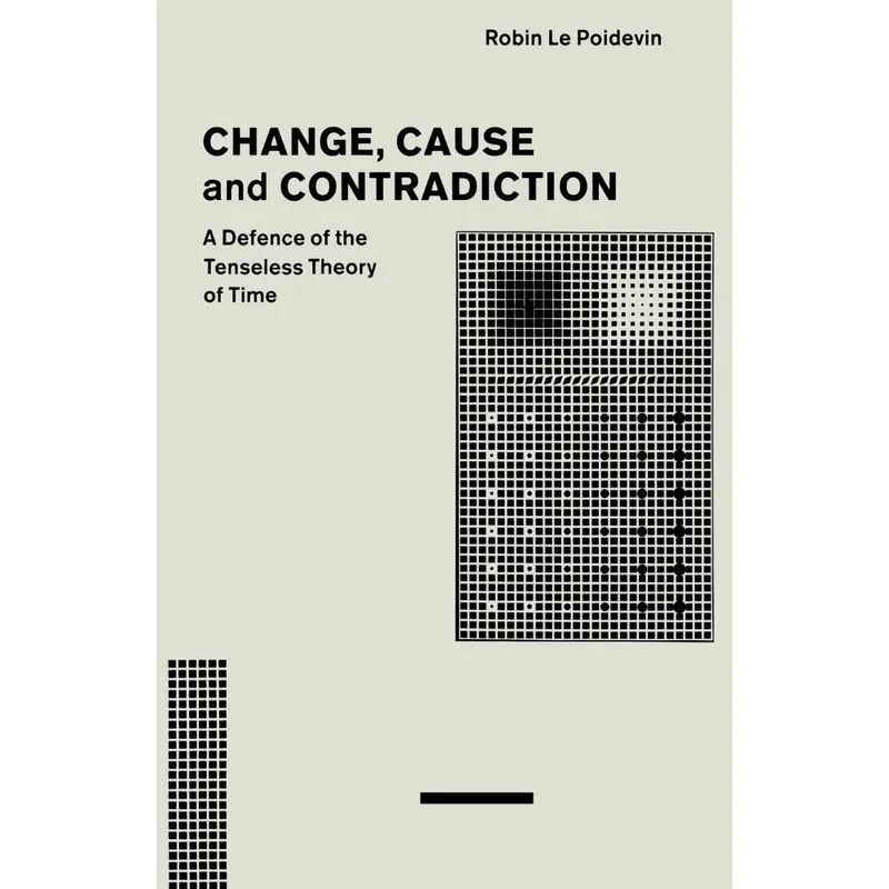 Change, Cause and Contradiction