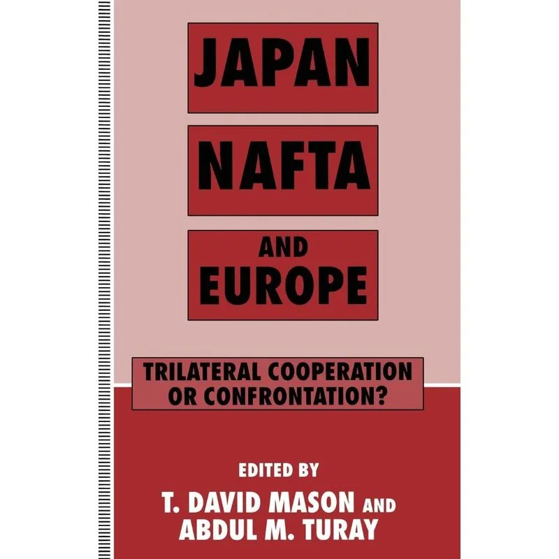 Japan, NAFTA and Europe