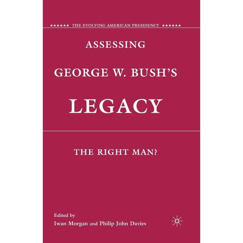 Assessing George W. Bushs Legacy