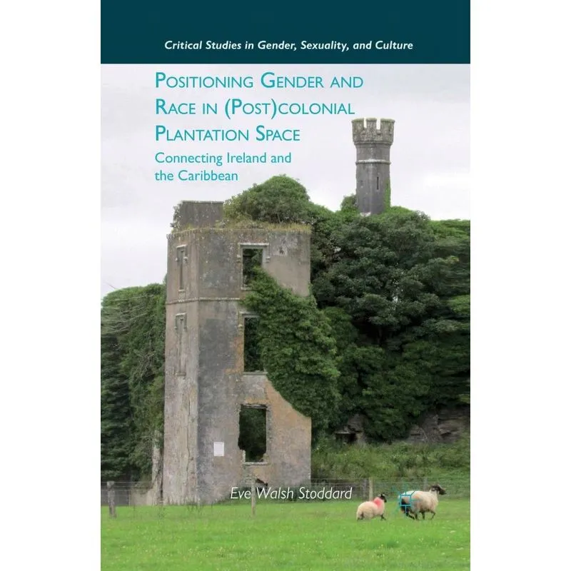 Positioning Gender and Race in (Post)colonial Plantation Sp