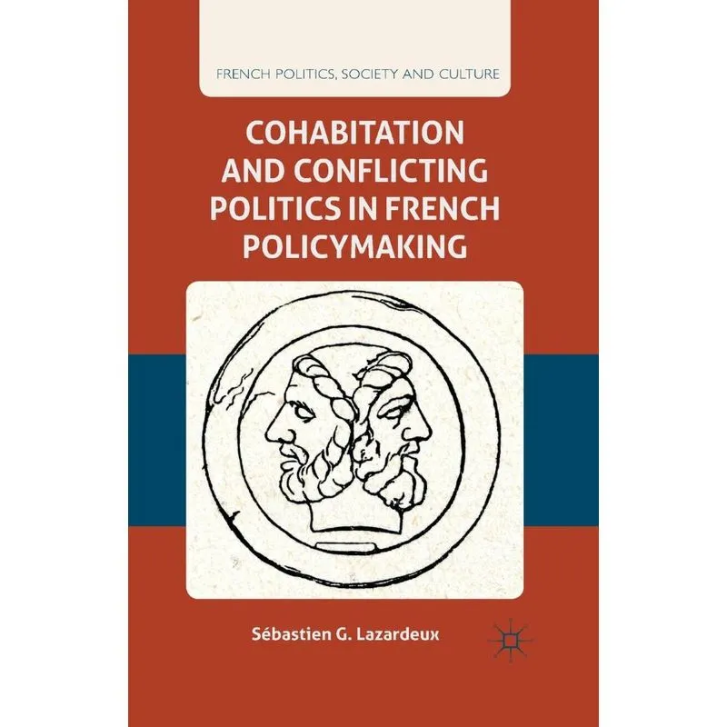 Cohabitation and Conflicting Politics in French Policymakin