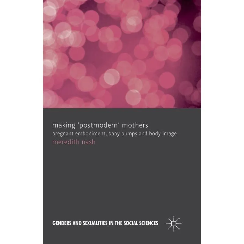 Making Postmodern Mothers