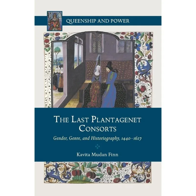 The Last Plantagenet Consorts