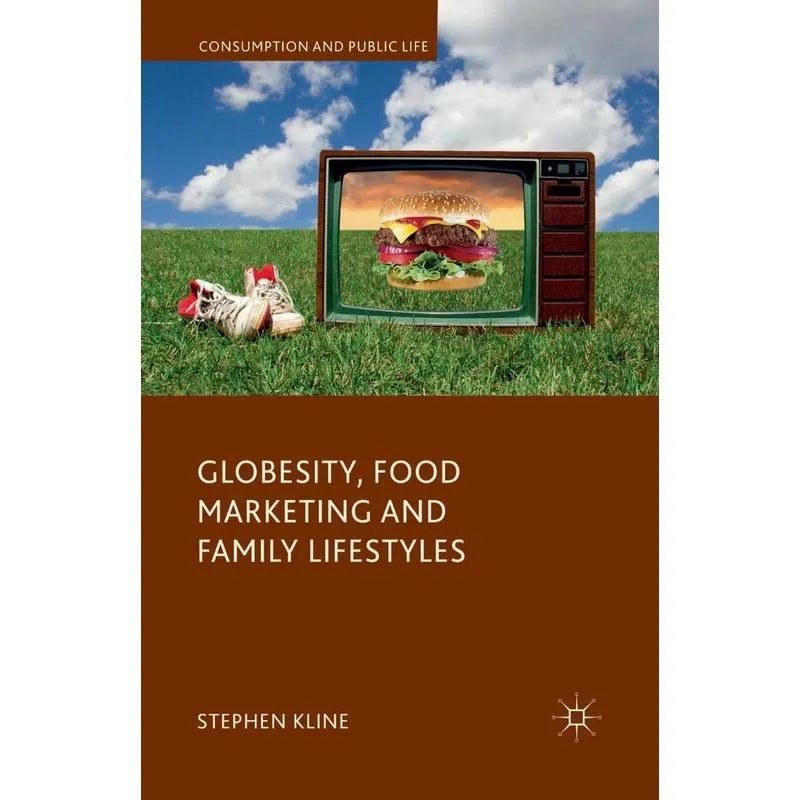Globesity, Food Marketing and Family Lifestyles. Globesity, Food Marketing and Family Lifestyles
