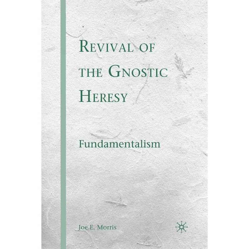 Revival of the Gnostic Heresy