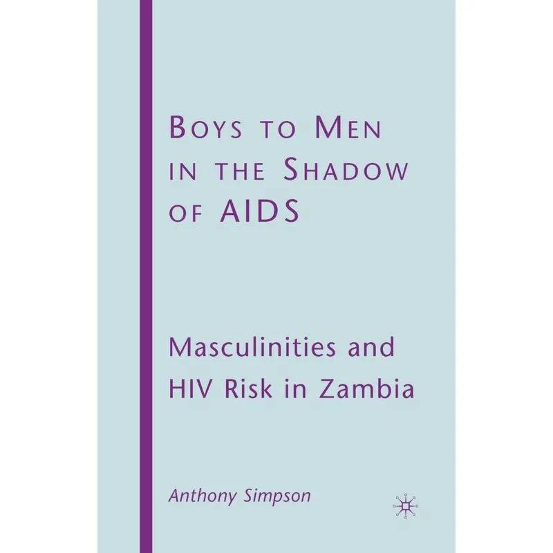 Boys to Men in the Shadow of AIDS