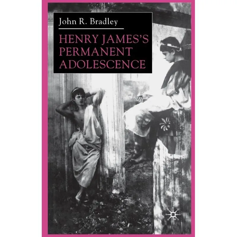 Henry Jamess Permanent Adolescence