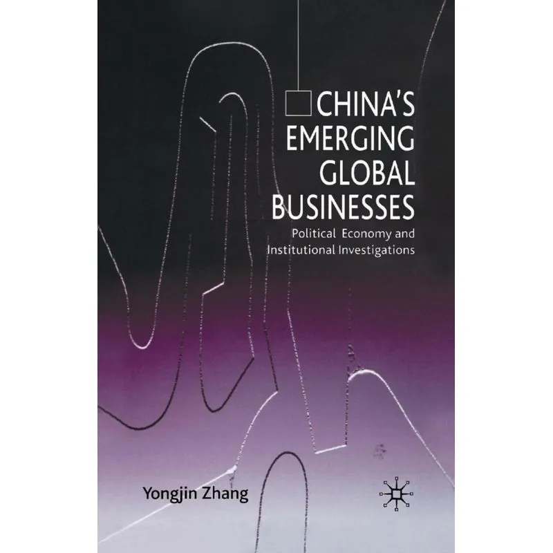 Chinas Emerging Global Businesses