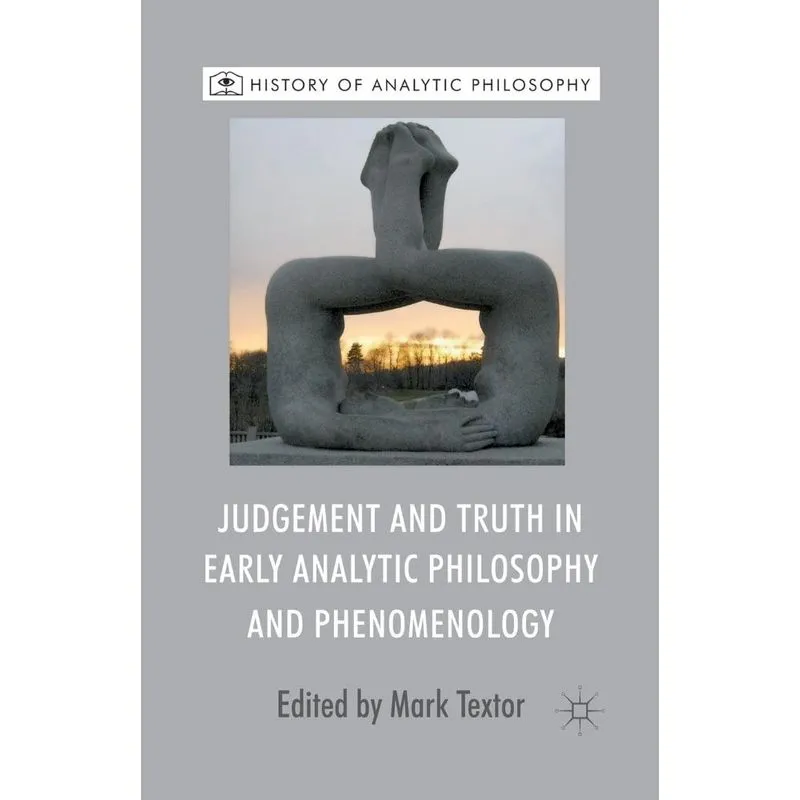 Judgement and Truth in Early Analytic Philosophy and Phenomenology