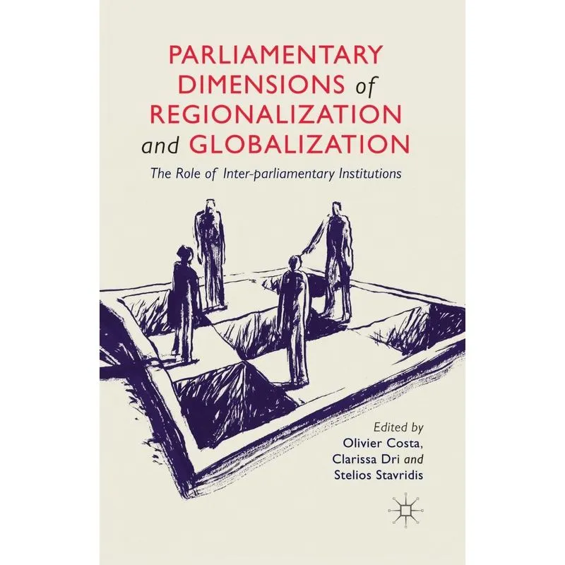 Parliamentary Dimensions of Regionalization and Globalization