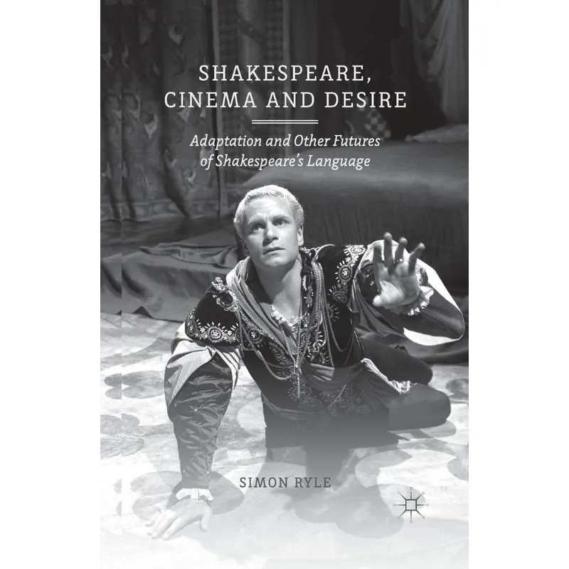 Shakespeare, Cinema and Desire