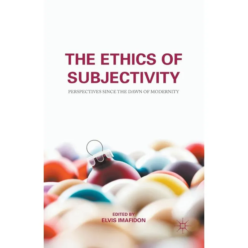 The Ethics of Subjectivity