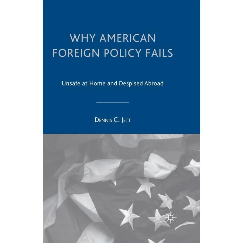 Why American Foreign Policy Fails