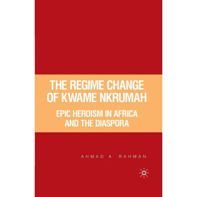 The Regime Change of Kwame Nkrumah