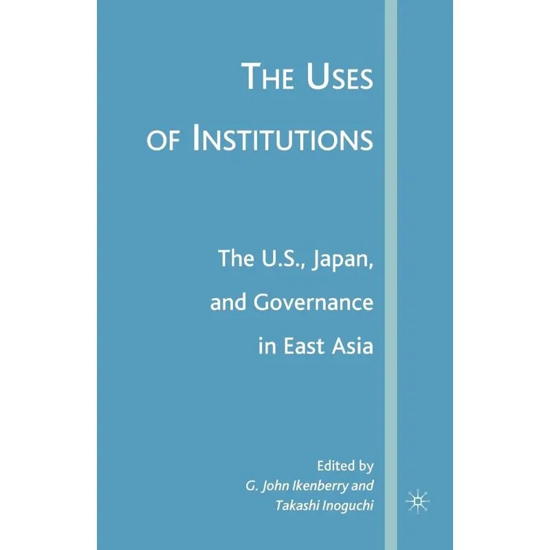 The Uses of Institutions