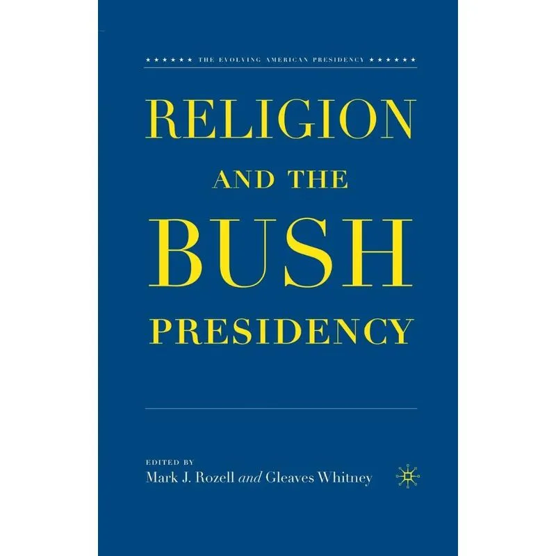 Religion and the Bush Presidency