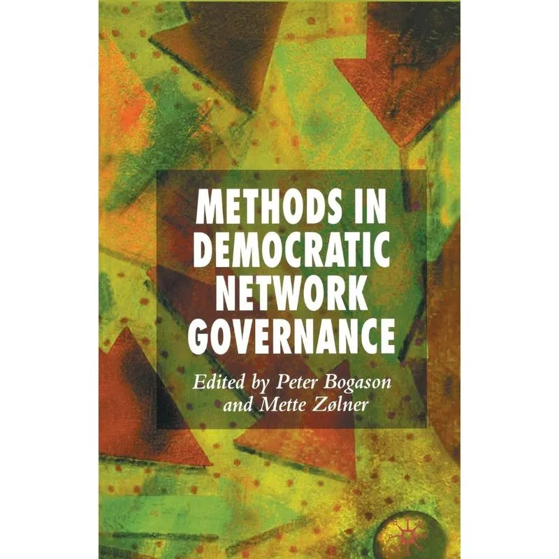 Methods In Democratic Network Governance