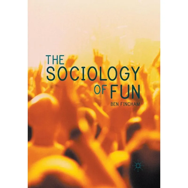 The Sociology of Fun
