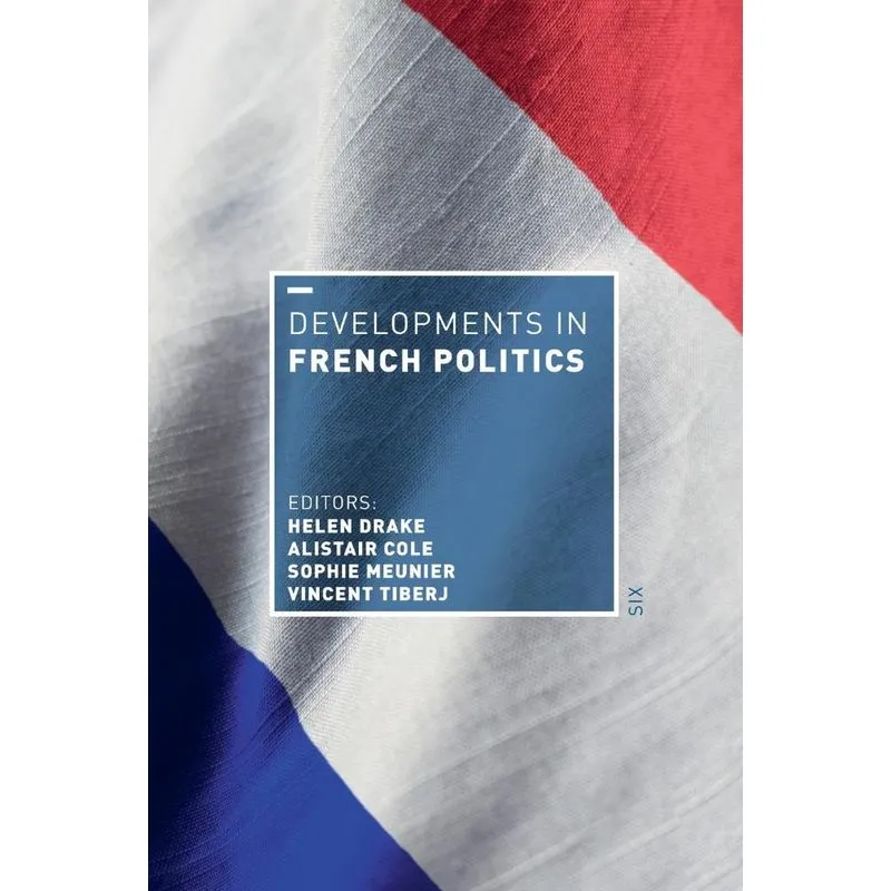 Developments in French Politics 6