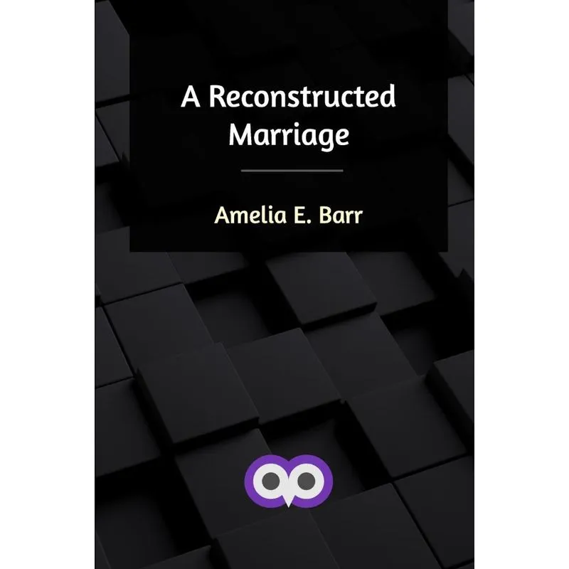 A Reconstructed Marriage