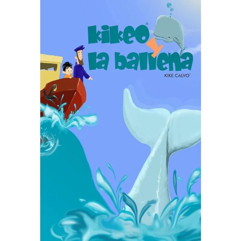 Kikeo y la ballena. Cuento Infantil en espaol. Spanish Edition. Oceanos y Conservacion