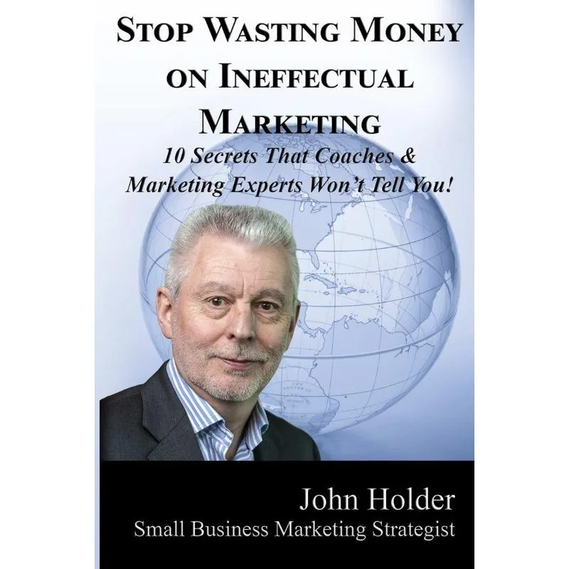 Stop Wasting Money on Ineffectual Marketing