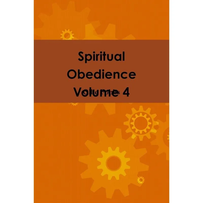 Spiritual Obedience Volume 4