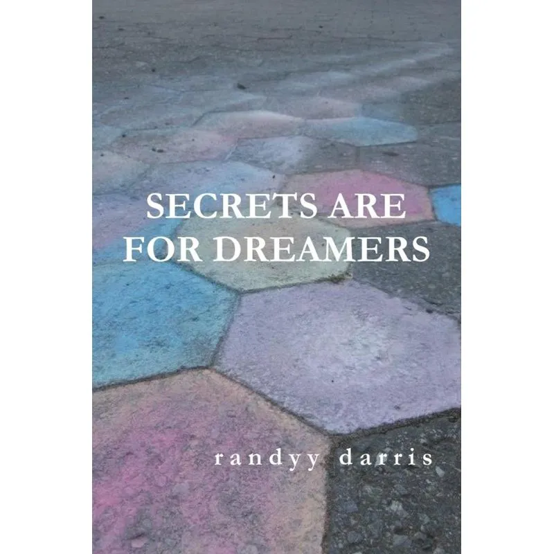 Secrets Are For Dreamers