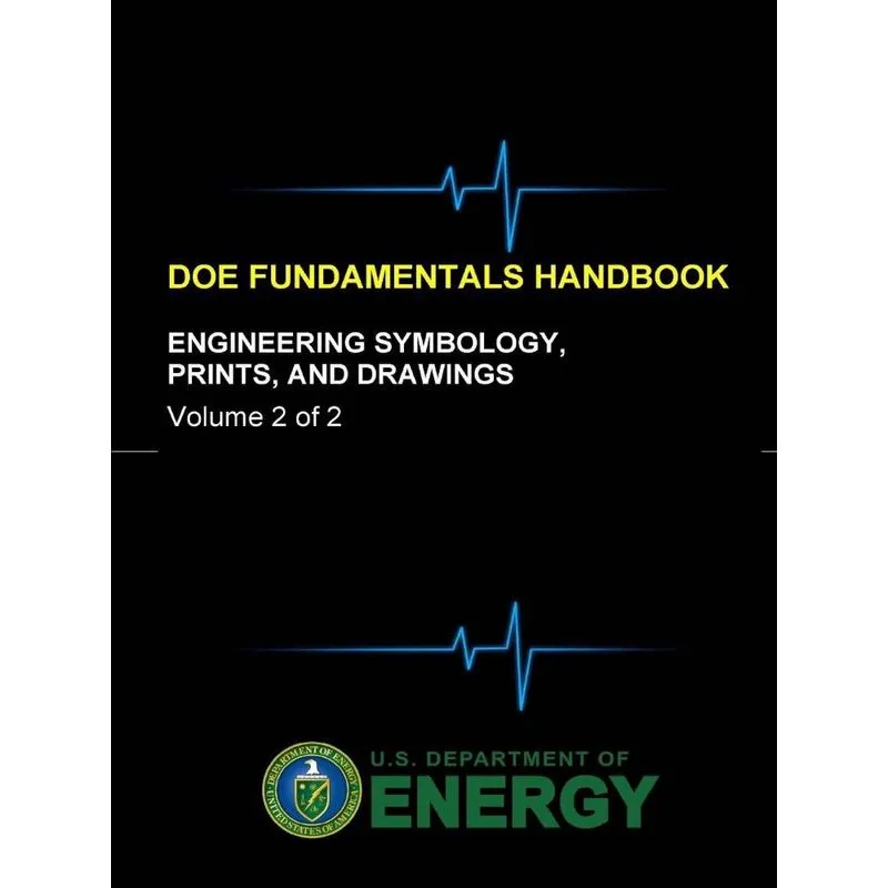 Doe Fundamentals Handbook - Engineering Symbology, Prints, and Drawings (Volume 2 of 2)