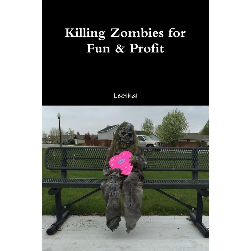 Killing Zombies for Fun & Profit