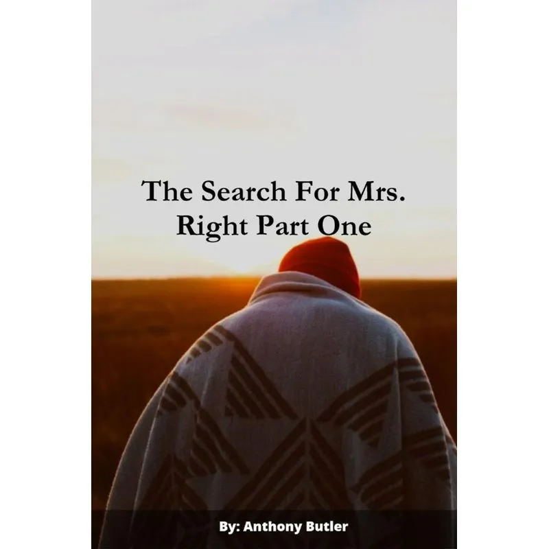 The Search For Mrs. Right Part One