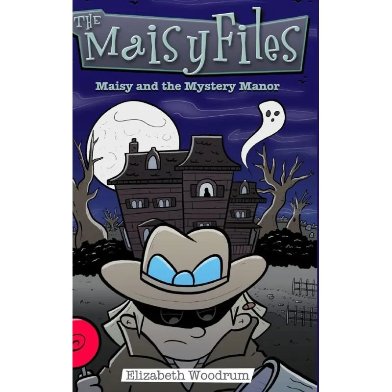 Maisy and the Mystery Manor (The Maisy Files Book 3)