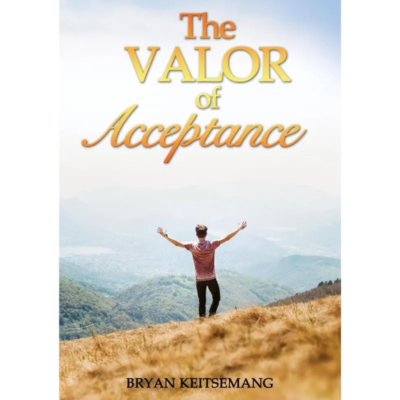 The Valor Of Acceptance