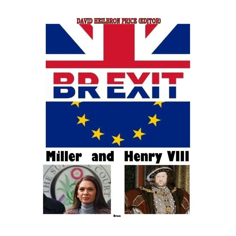 BREXIT, MILLER & HENRY VIII