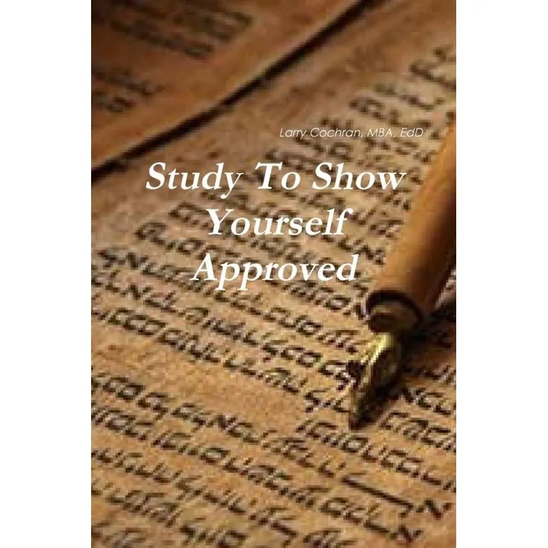 Study To Show Yourself Approved