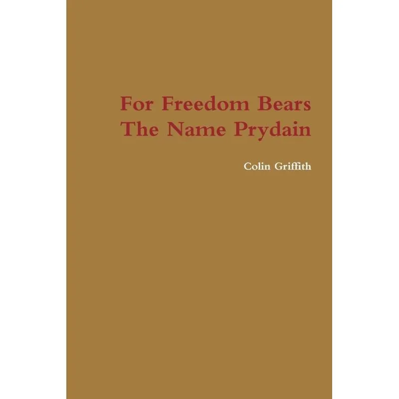 For Freedom Bears The Name Prydain