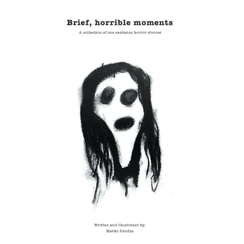 Brief, horrible moments (Illustrated Edition)