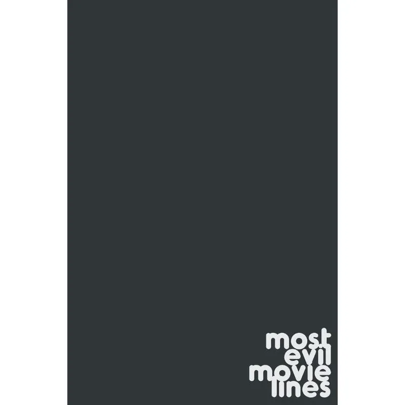 Most Evil Movie Lines Note Book