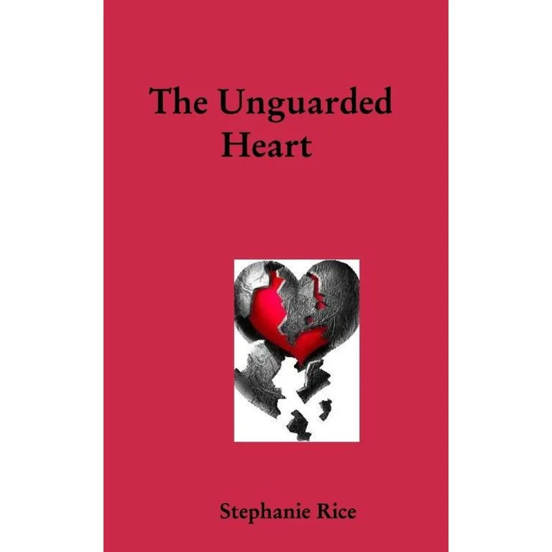 The Unguarded Heart