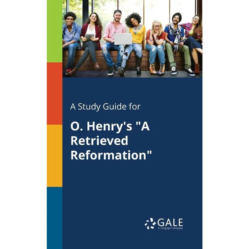 A Study Guide for o. Henrys A Retrieved Reformation