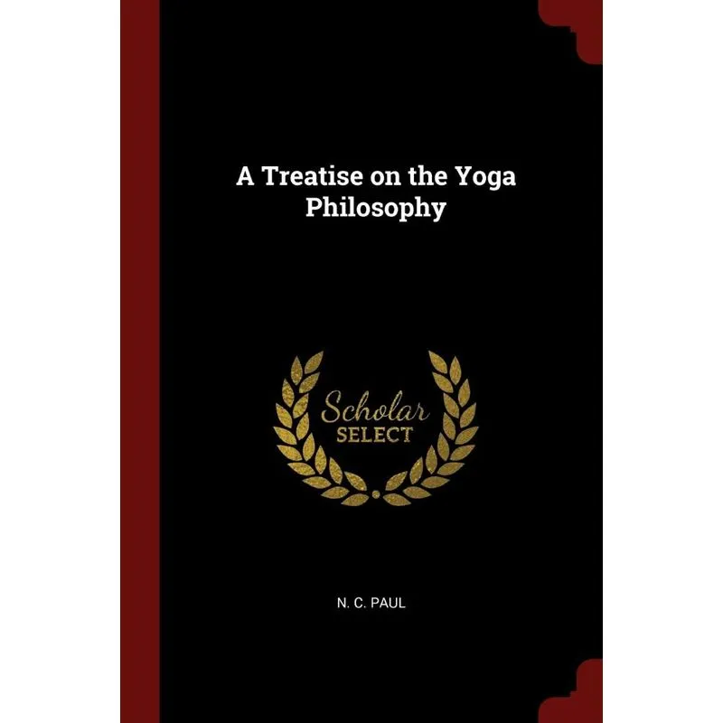 A Treatise on the Yoga Philosophy