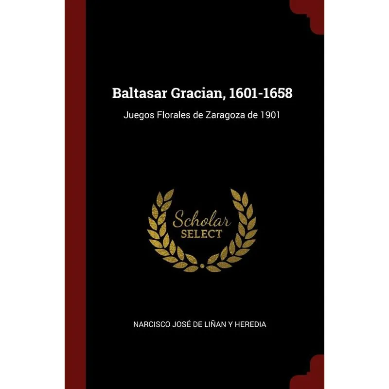 Baltasar Gracian, 1601-1658
