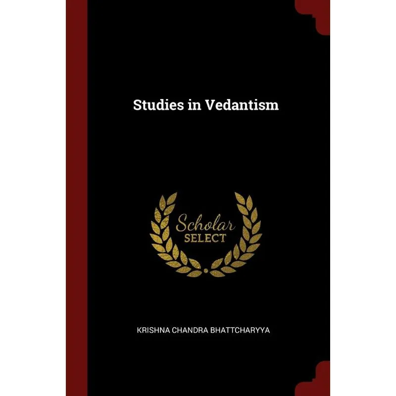 Studies in Vedantism