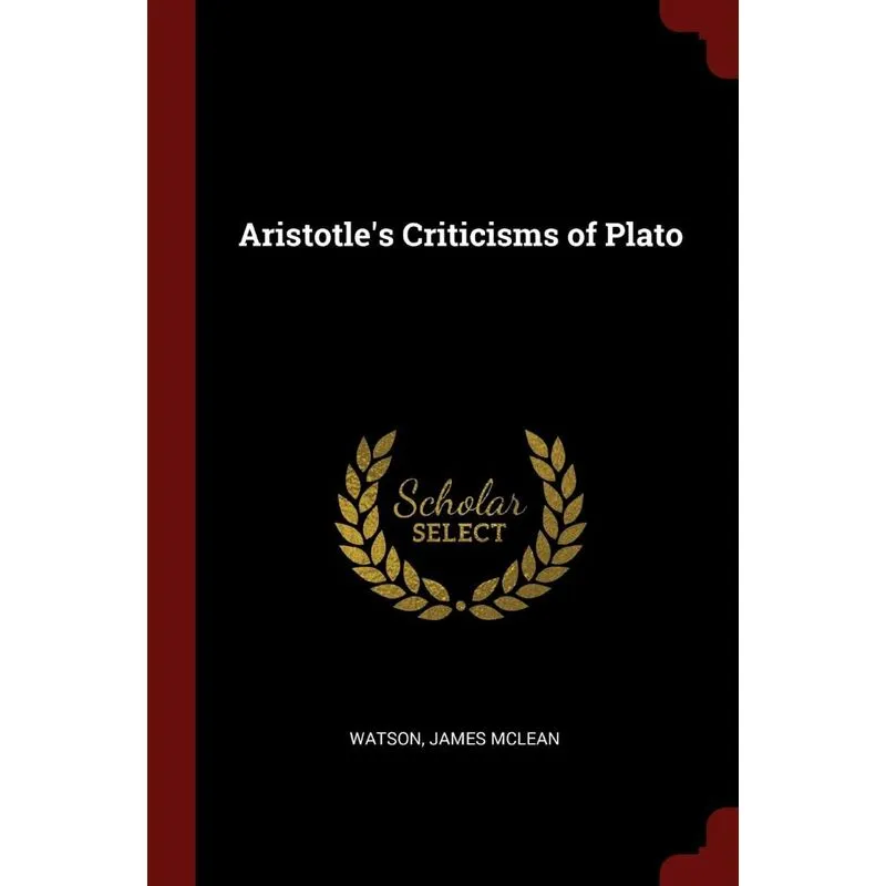 Aristotles Criticisms of Plato